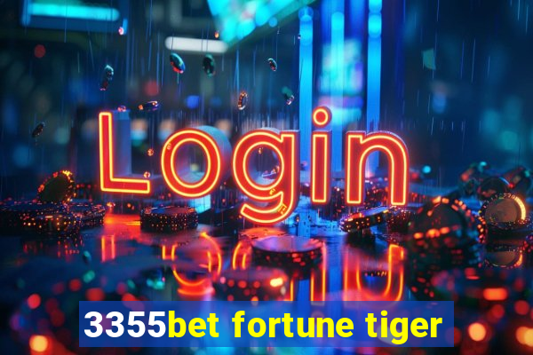 3355bet fortune tiger